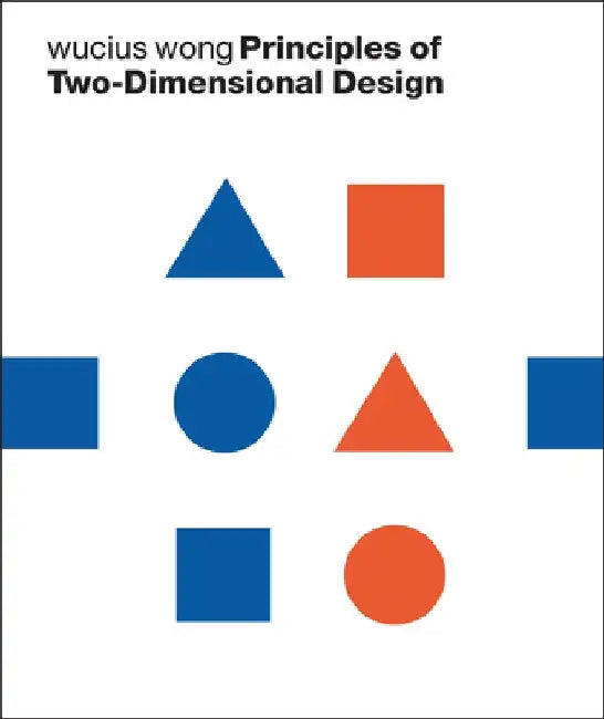 Principles of Two-Dimensional Design by Wucius Wong