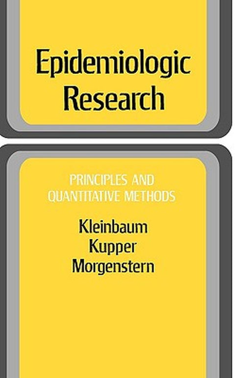 Epidemiologic Research: Principles and Quantitative Methods by David G. Kleinbaum