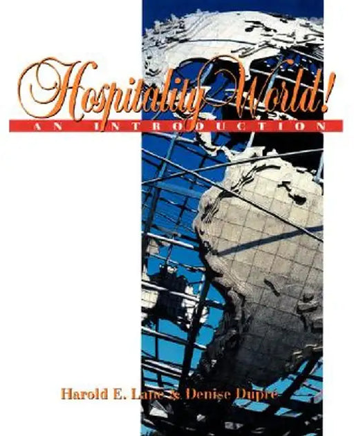 Hospitality World!: An Introduction by Harold E. Lane