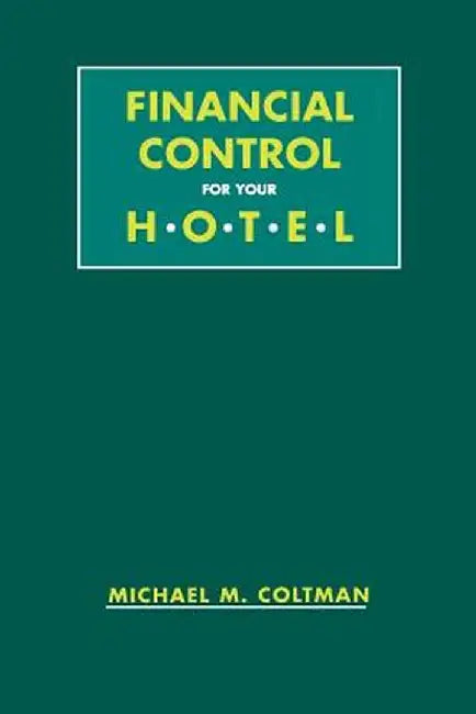 Financial Control for Your Hotel by Michael M. Coltman
