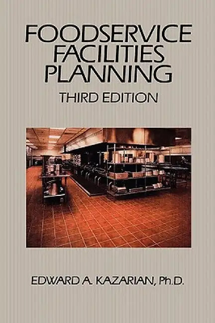 Foodservice Facilities Planning by Edward A. Kazarian