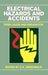 Electrical Hazards and Accidents: Their Cause and Prevention by E. K. Greenwald