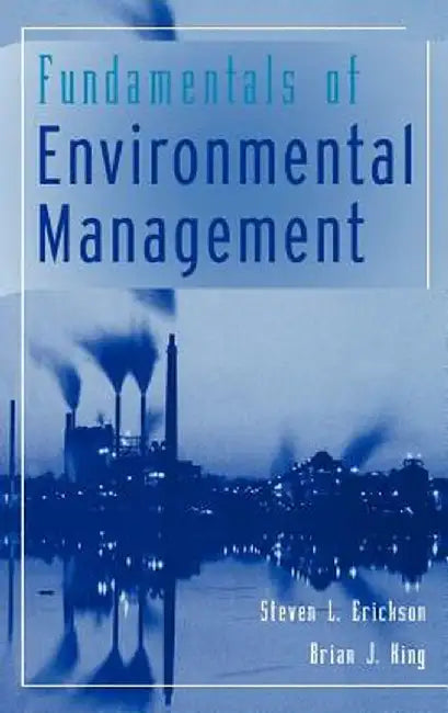 Fundamentals of Environmental Management by Steven L. Erickson