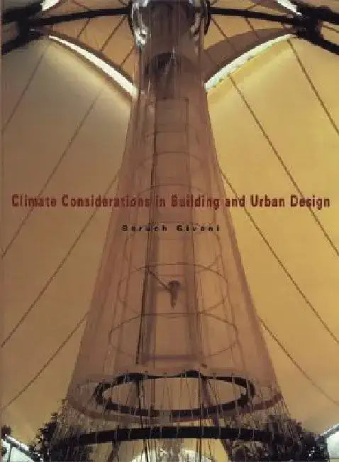 Climate Considerations in Building and Urban Design by Baruch Givoni