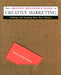 The Graphic Designer's Guide to Creative Marketing: Finding & Keeping Your Best Clients by Linda Cooper Bowen