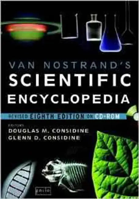 Van Nostrands Scientific Encyclopedia by Douglas M. Considine, Glenn D. Considine