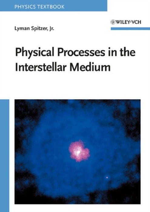 Physical Processes in the Interstellar Medium by Lyman Spitzer