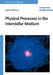 Physical Processes in the Interstellar Medium by Lyman Spitzer