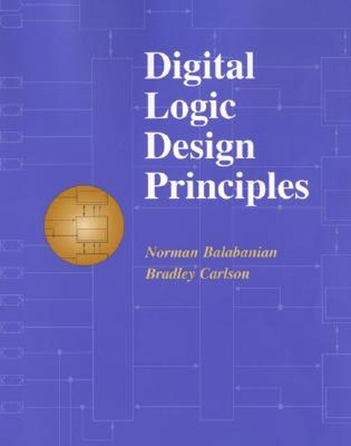Digital Logic Design Principles by Norman Balabanian