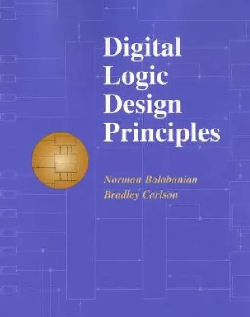 Digital Logic Design Principles by Norman Balabanian