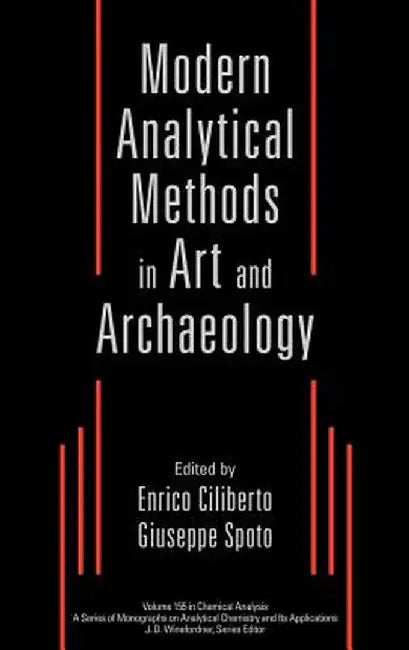 Modern Analytical Methods in Art and Archeology by Enrico Ciliberto