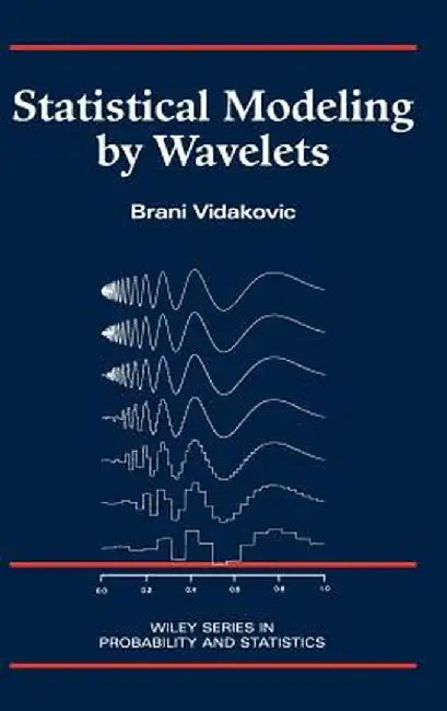 Statistical Modeling by Wavelets by Brani Vidakovic
