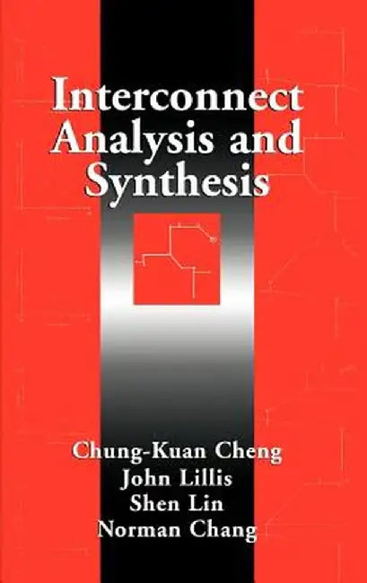 Interconnect Analysis and Synthesis by Chung-Kuan Cheng
