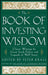 The Book of Investing Wisdom: Classic Writings by Great Stock-Pickers and Legends of Wall Street by Peter Krass