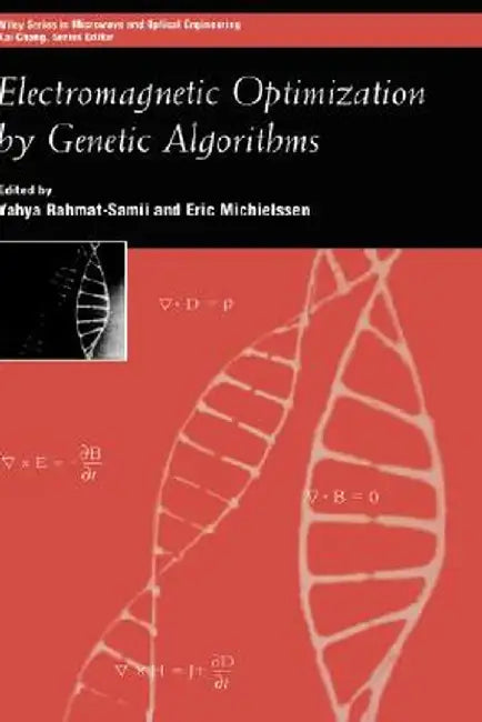 Electromagnetic Optimization by Genetic Algorithms by Yahya Rahmat-Samii