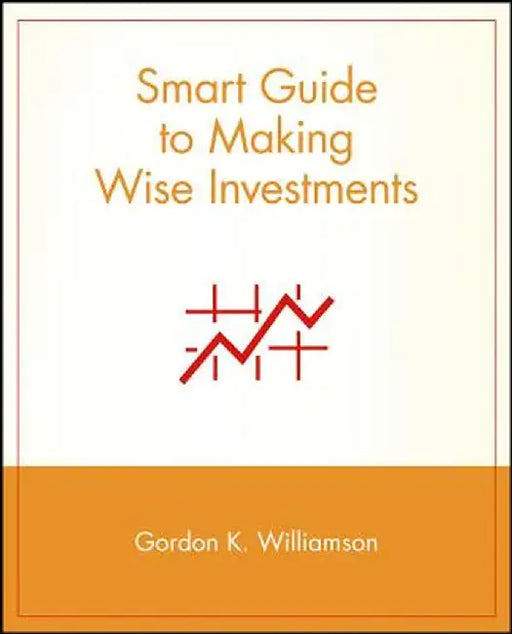 Smart Guidesup Tmto Making Wise Investments by Gordon K. Williamson