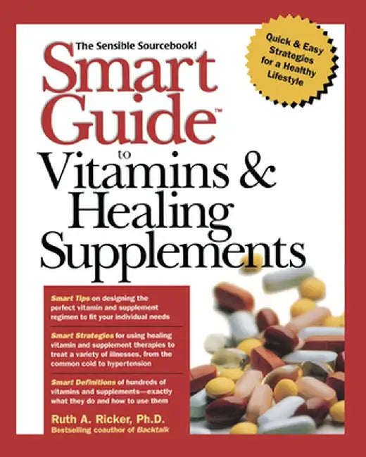 Smart Guide to Vitamins & Healing Supplements by Ruth A. Ricker