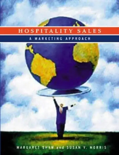 Hospitality Sales: A Marketing Approach by Margaret Shaw