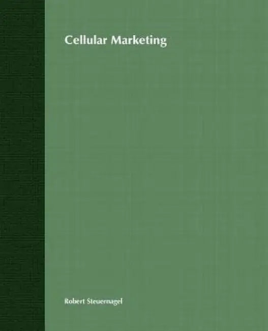 Cellular Marketing by Robert A. Steuernagel