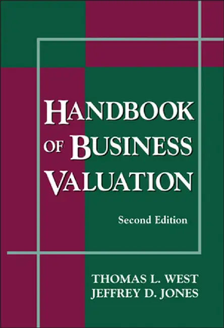 Handbook of Business Valuation by Thomas L. West