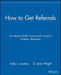 How to Get Referrals: The Mental Health Professional's Guide to Strategic Marketing by Linda L. Lawless