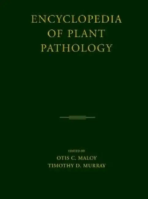 Encyclopedia of Plant Pathology by Otis C. Maloy