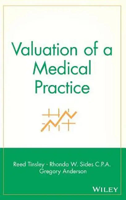 Valuation of a Medical Practice by Reed Tinsley