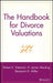 The Handbook for Divorce Valuations by Robert E. Kleeman
