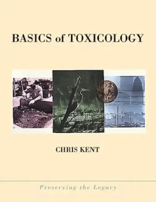 Basics of Toxicology by Chris Kent