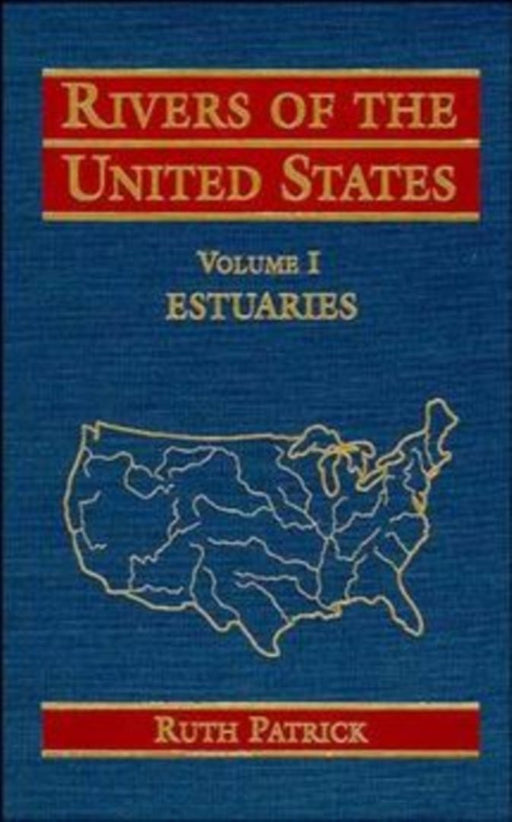 Rivers of the United States, Volume I: Estuaries by Ruth Patrick