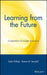 Learning from the Future: Competitive Foresight Scenarios by Liam Fahey