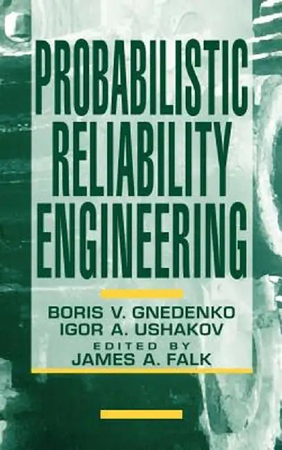 Probabilistic Reliability Engineering by Boris Gnedenko