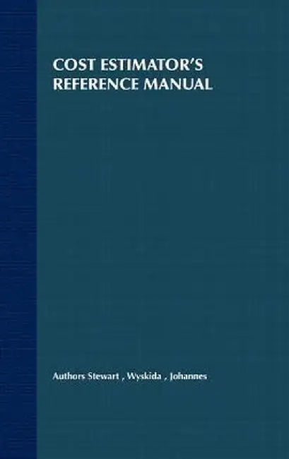 Cost Estimator's Reference Manual by Rodney D. Stewart