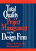 Total Quality Project Management for the Design Firm: How to Improve Quality, Increase Sales, and Reduce Costs by Frank A. Stasiowski