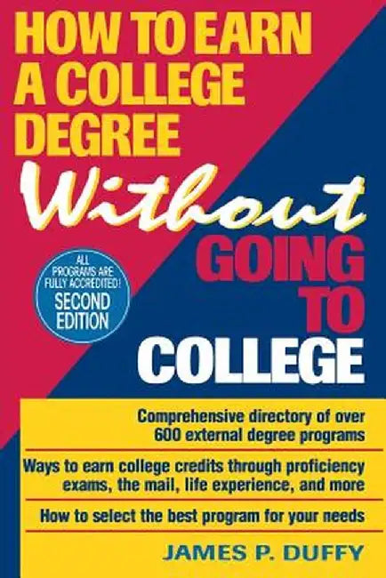 How to Earn a College Degree Without Going to College by James P. Duffy
