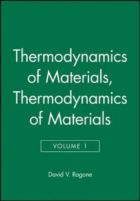 Thermodynamics of Materials, Volume 1 by David V. Ragone