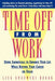Time Off from Work: Using Sabbaticals to Enhance Your Life While Keeping Your Career on Track by Lisa Rogak