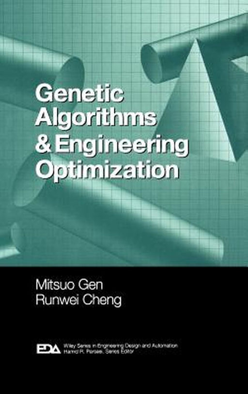 Genetic Algorithms And Engineering Optimization by Mitsuo Gen, Runwei Cheng, Gen
