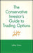 The Conservative Investor's Guide to Trading Options by LeRoy Gross