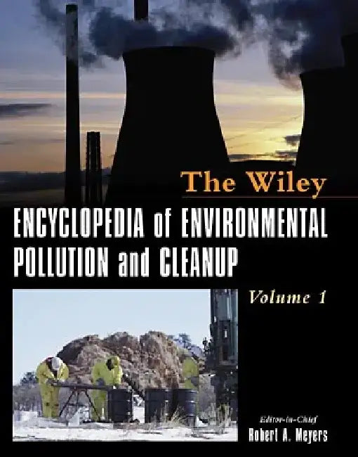 Encyclopedia of Environmental Pollution and Cleanup by Robert A. Meyers