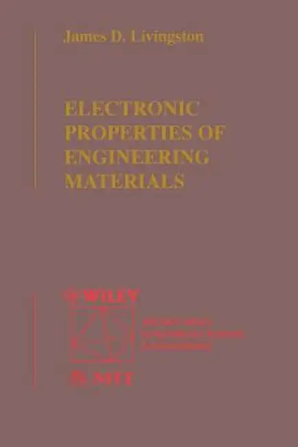 Electronic Properties of Engineering Materials by James D. Livingston