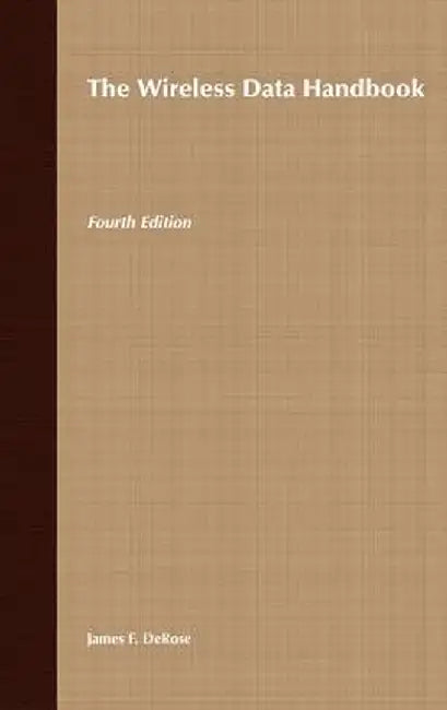 The Wireless Data Handbook by James F. DeRose