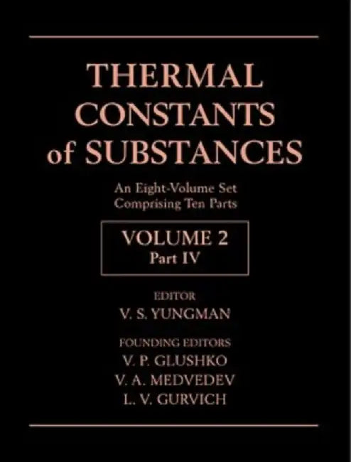 Thermal Constants of Substances, 8 Volume Set by V. S. Yungman