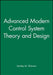 Advanced Modern Control System Theory and Design by Stanley M. Shinners