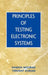 Principles of Testing Electronic Systems by Samiha Mourad