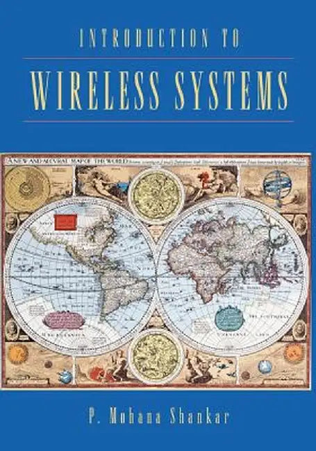 Introduction to Wireless Systems by P. M. Shankar
