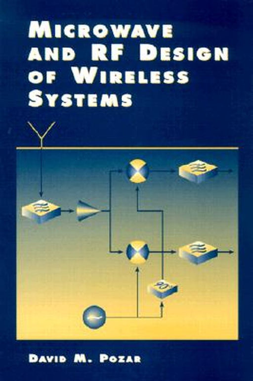 Microwave and RF Wireless Systems by David M. Pozar