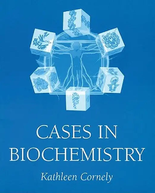 Cases in Biochemistry by Kathleen Cornely