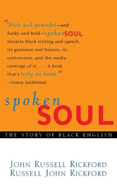 Spoken Soul: The Story of Black English by John Russell Rickford