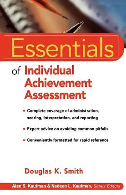 Essentials of Individual Achievement Assessment by Douglas K. Smith